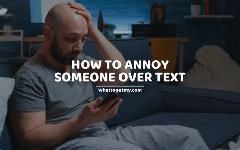 How to be annoying over text?